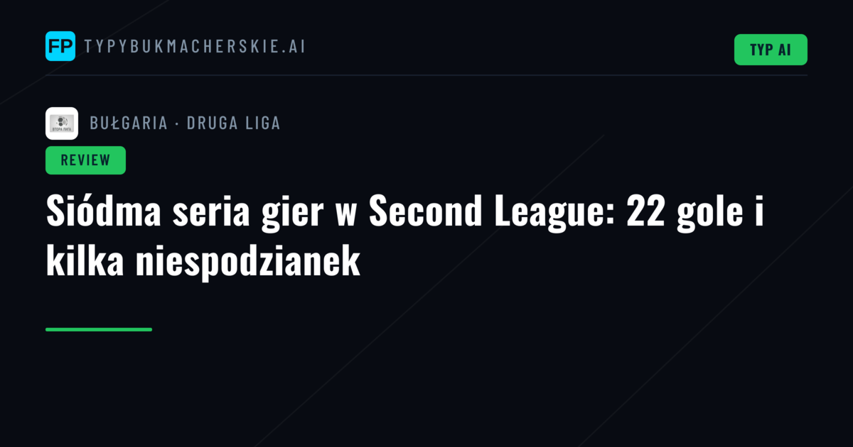 Siódma seria gier w Second League: 22 gole i kilka niespodzianek