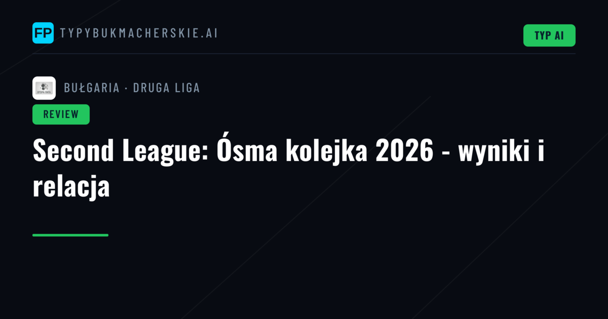 Second League: Ósma kolejka 2026 - wyniki i relacja