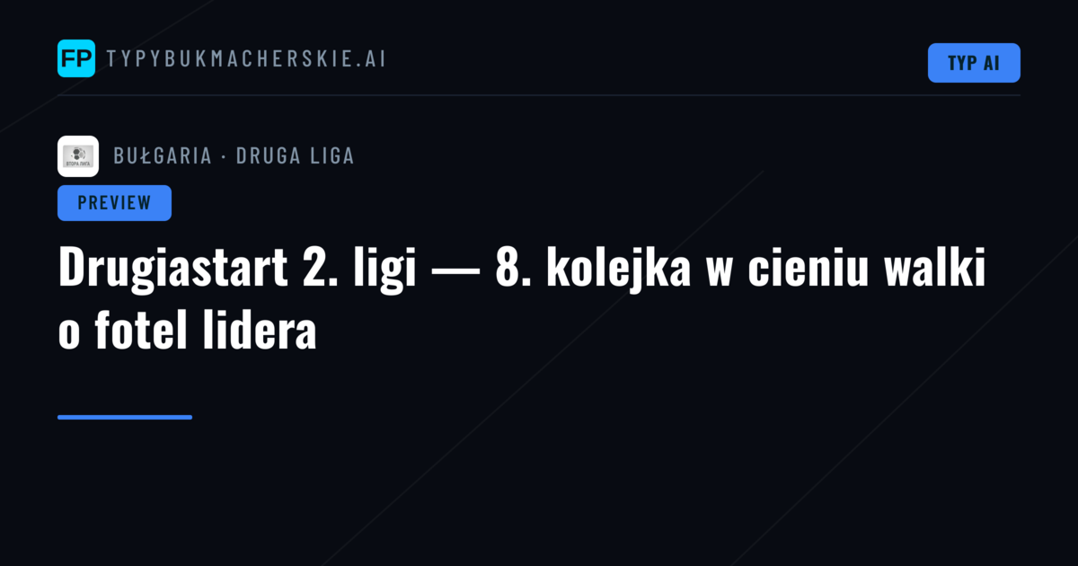 Drugiastart 2. ligi — 8. kolejka w cieniu walki o fotel lidera
