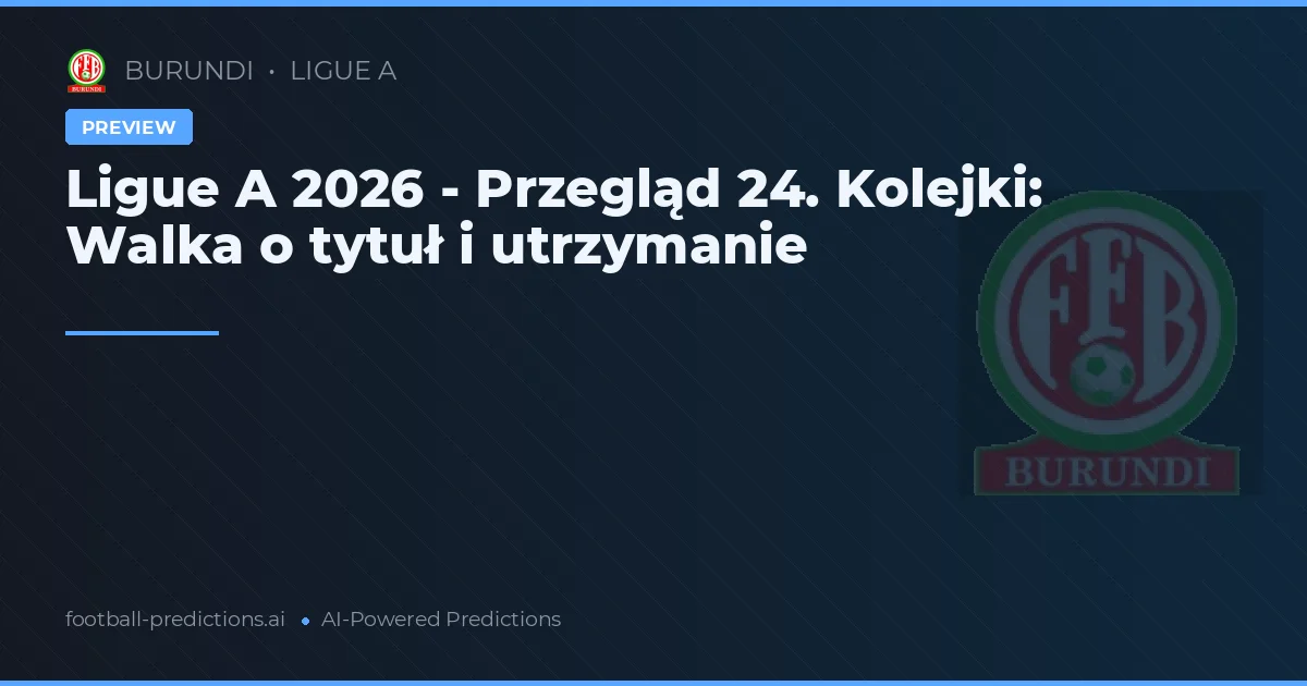 Ligue A 2026 - Przegląd 24. Kolejki: Walka o tytuł i utrzymanie