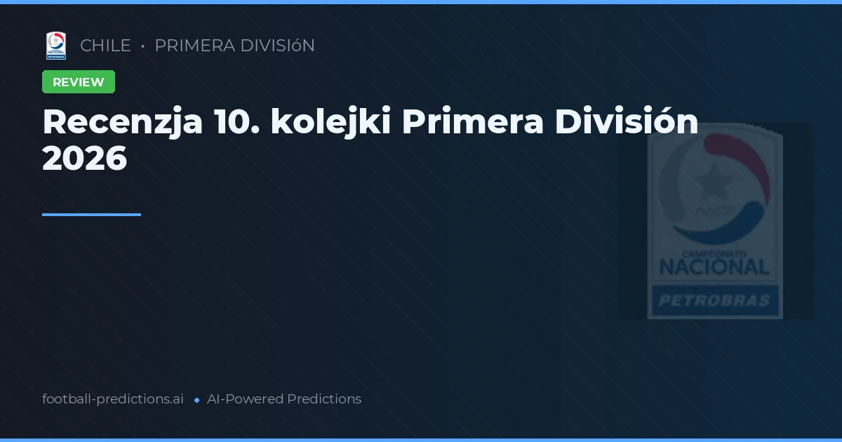 Recenzja 10. kolejki Primera División 2026