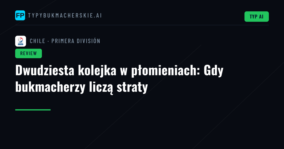 Dwudziesta kolejka w płomieniach: Gdy bukmacherzy liczą straty