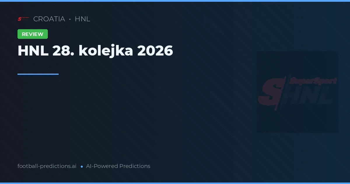 HNL 28. kolejka 2026
