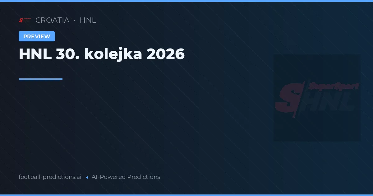 HNL 30. kolejka 2026