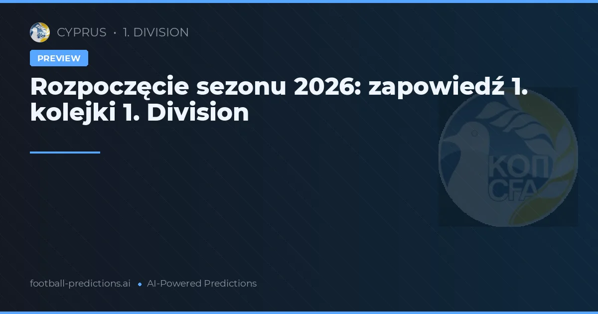Rozpoczęcie sezonu 2026: zapowiedź 1. kolejki 1. Division