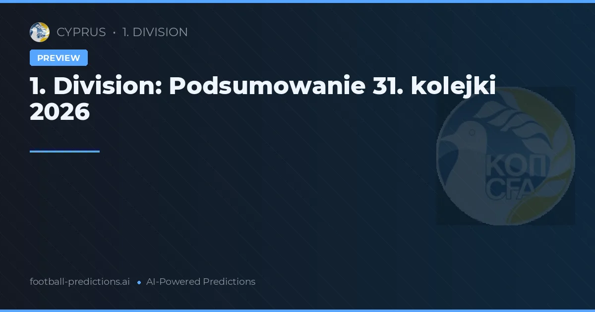 1. Division: Podsumowanie 31. kolejki 2026