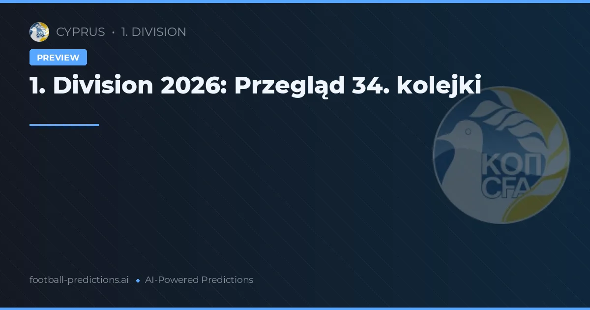 1. Division 2026: Przegląd 34. kolejki