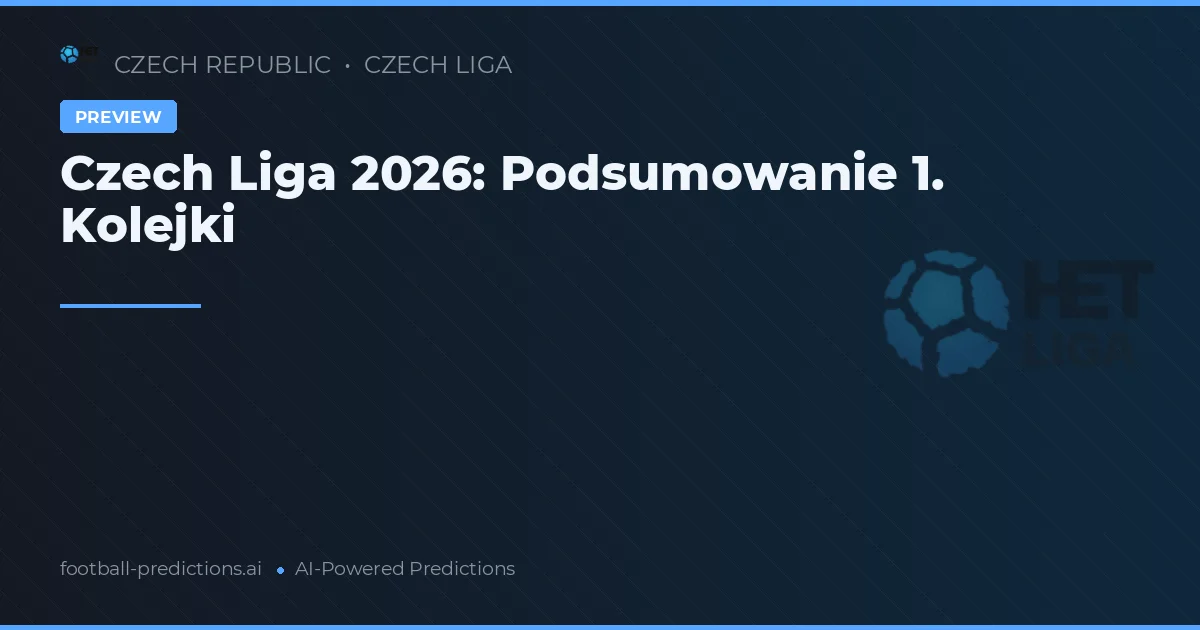 Czech Liga 2026: Podsumowanie 1. Kolejki