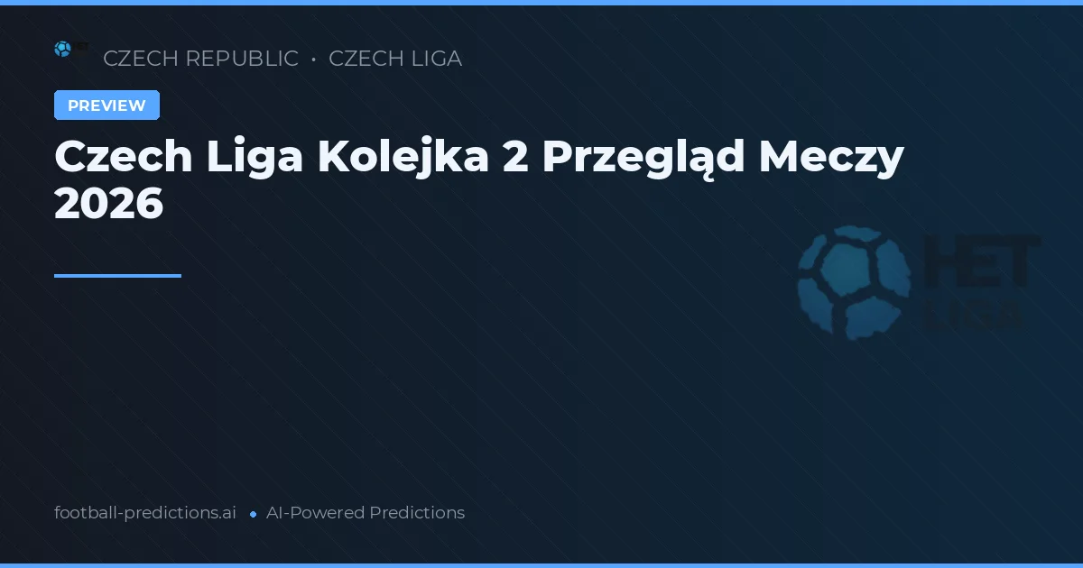 Czech Liga Kolejka 2 Przegląd Meczy 2026