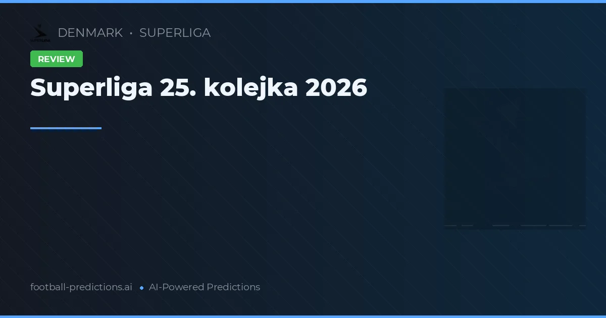 Superliga 25. kolejka 2026