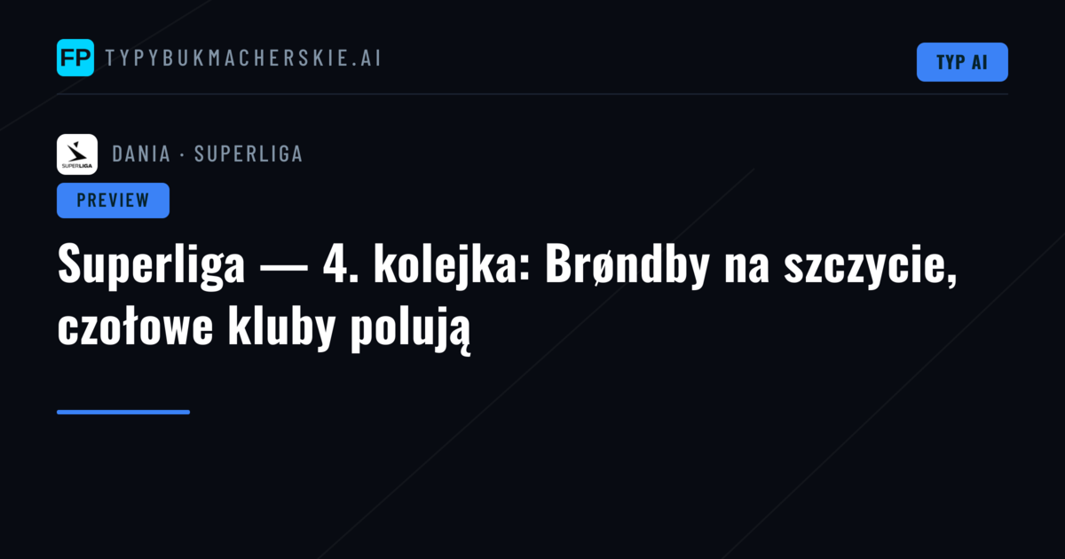 Superliga — 4. kolejka: Brøndby na szczycie, czołowe kluby polują
