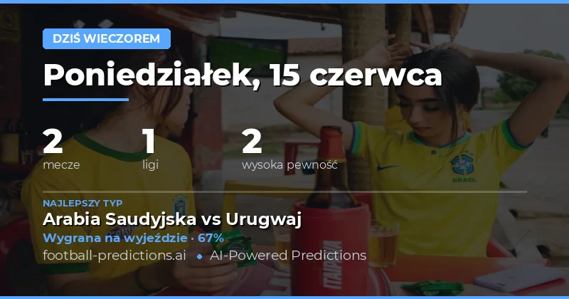 Mundialowy poniedziałek: co typujemy na 15 czerwca?