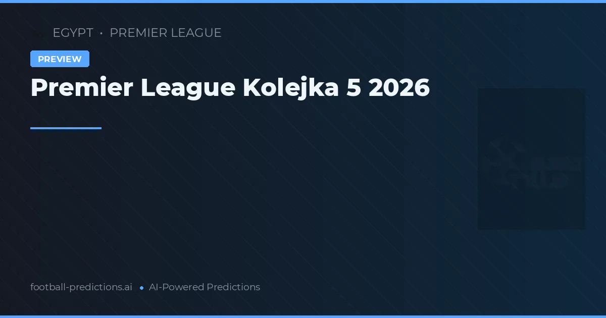 Premier League Kolejka 5 2026