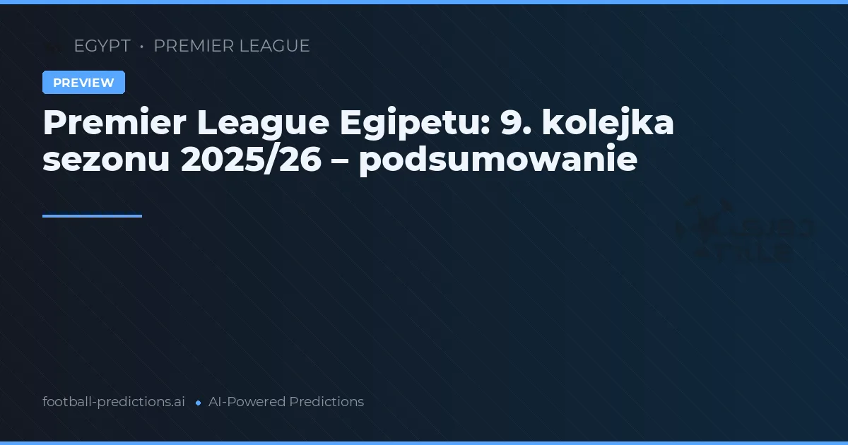 Premier League Egipetu: 9. kolejka sezonu 2025/26 – podsumowanie