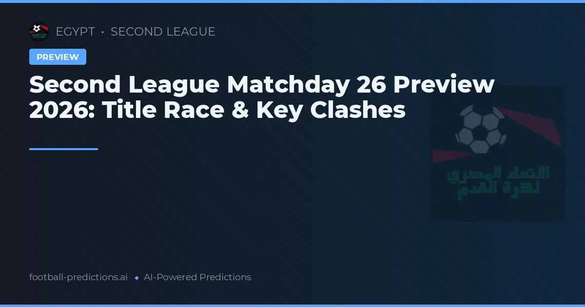 Second League Matchday 26 Preview 2026: Title Race & Key Clashes