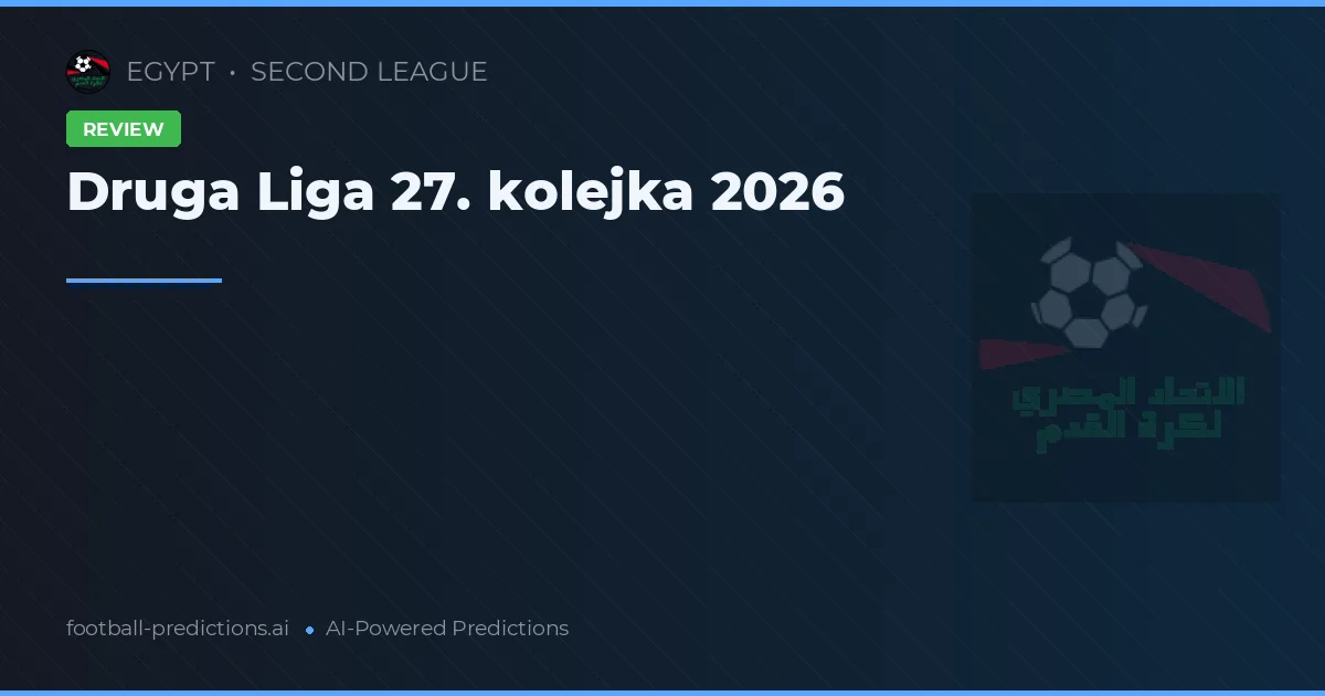 Druga Liga 27. kolejka 2026