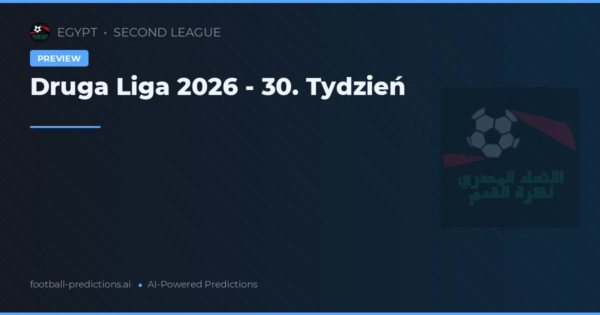 Druga Liga 2026 - 30. Tydzień