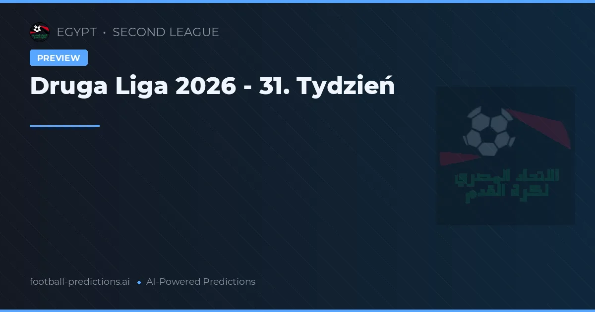 Druga Liga 2026 - 31. Tydzień