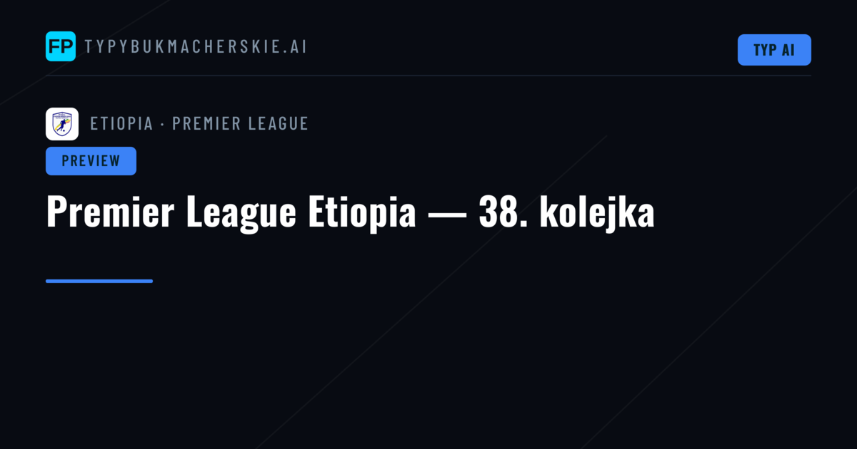 Premier League Etiopia — 38. kolejka