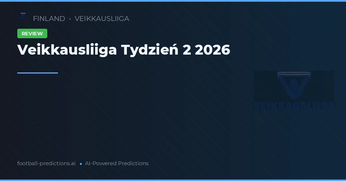 Veikkausliiga Tydzień 2 2026