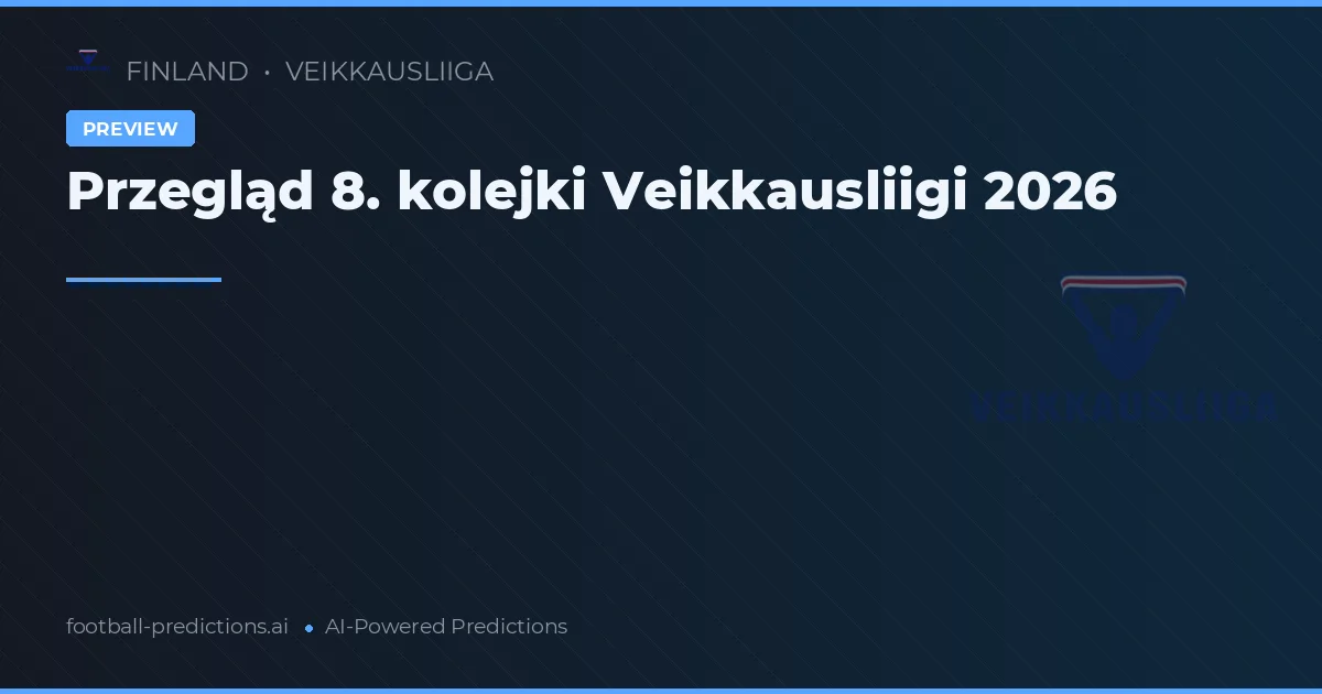 Przegląd 8. kolejki Veikkausliigi 2026