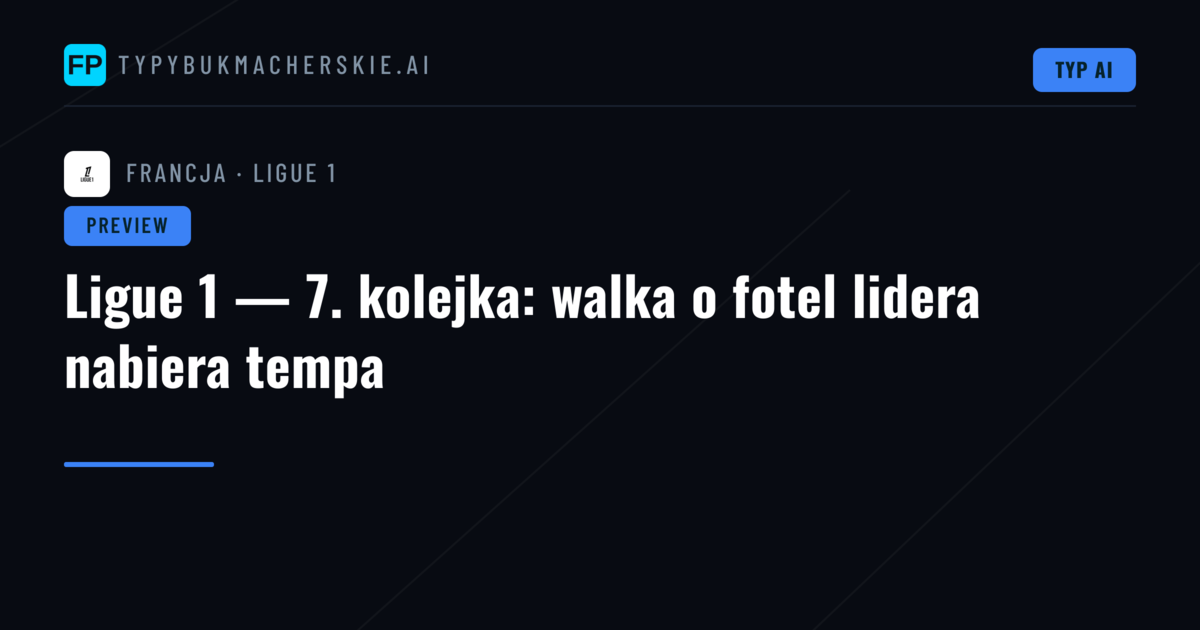 Ligue 1 — 7. kolejka: walka o fotel lidera nabiera tempa