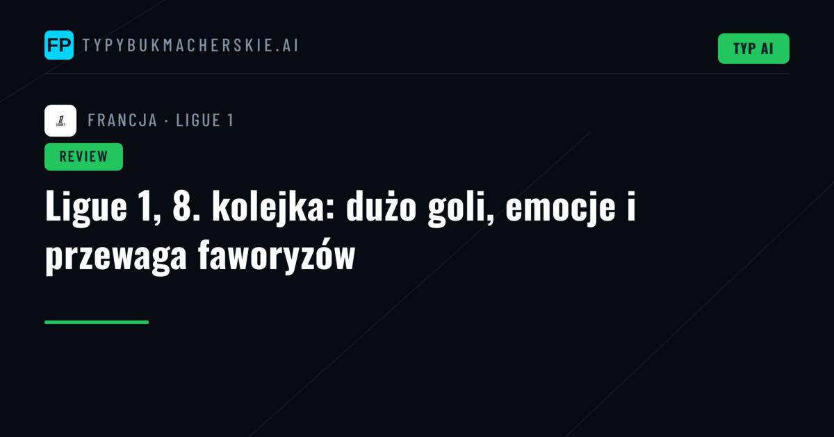 Ligue 1, 8. kolejka: dużo goli, emocje i przewaga faworyzów