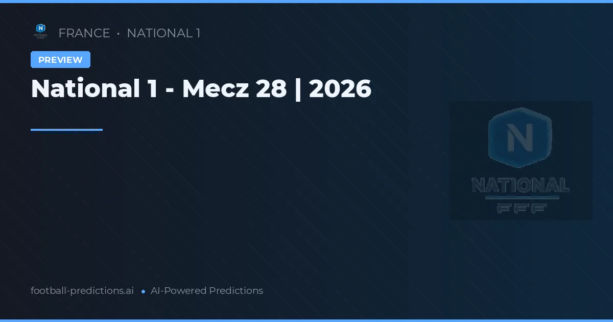 National 1 - Mecz 28 | 2026