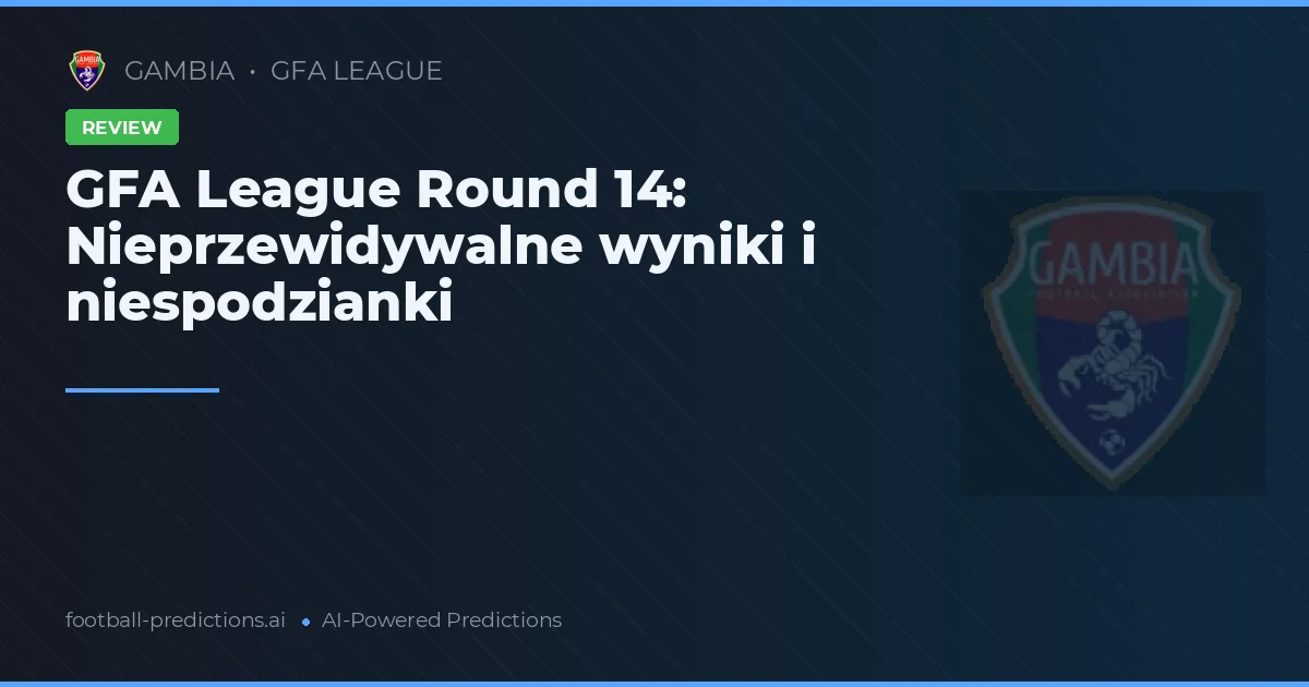 GFA League Round 14: Nieprzewidywalne wyniki i niespodzianki