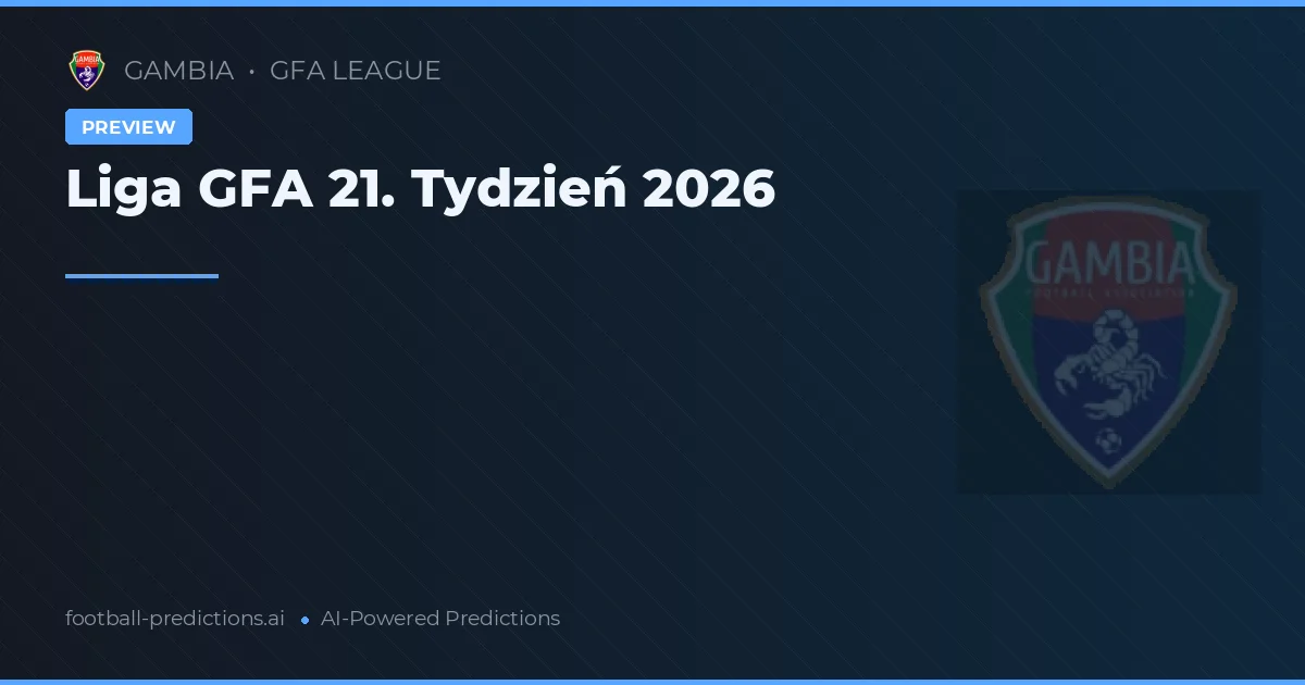 Liga GFA 21. Tydzień 2026