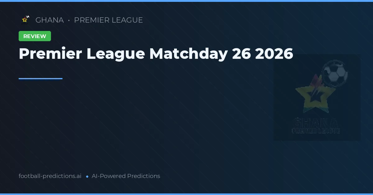 Premier League Matchday 26 2026