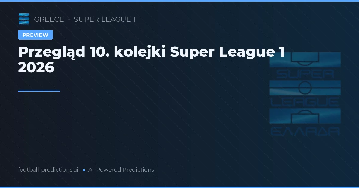 Przegląd 10. kolejki Super League 1 2026