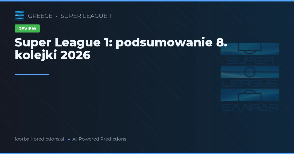 Super League 1: podsumowanie 8. kolejki 2026