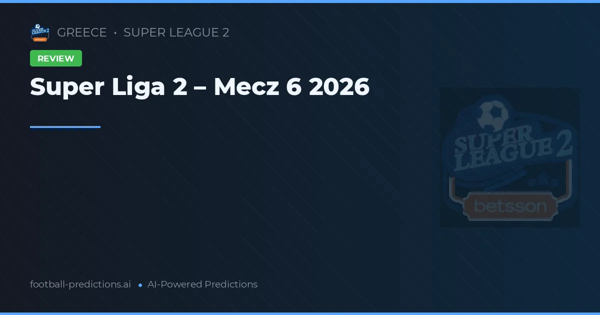 Super Liga 2 – Mecz 6 2026