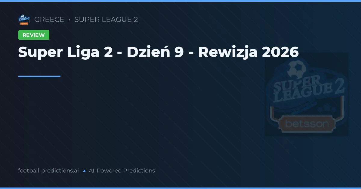 Super Liga 2 - Dzień 9 - Rewizja 2026