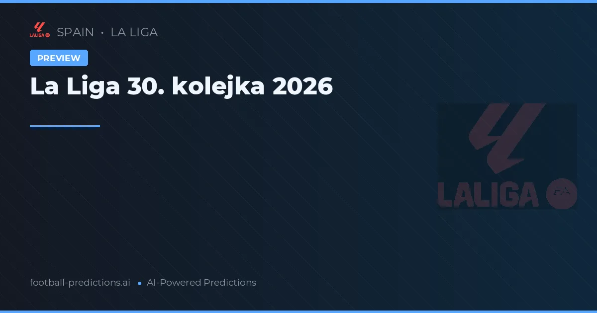 La Liga 30. kolejka 2026