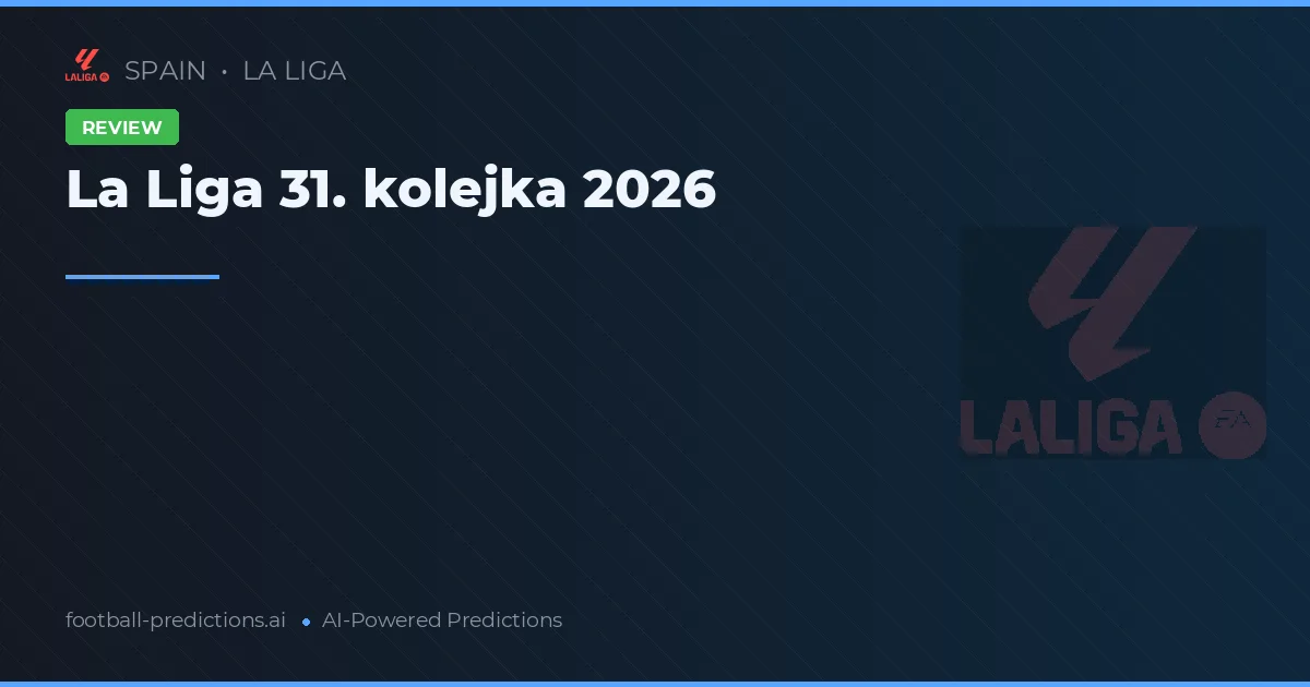 La Liga 31. kolejka 2026