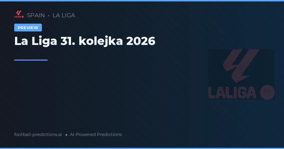 La Liga 31. kolejka 2026