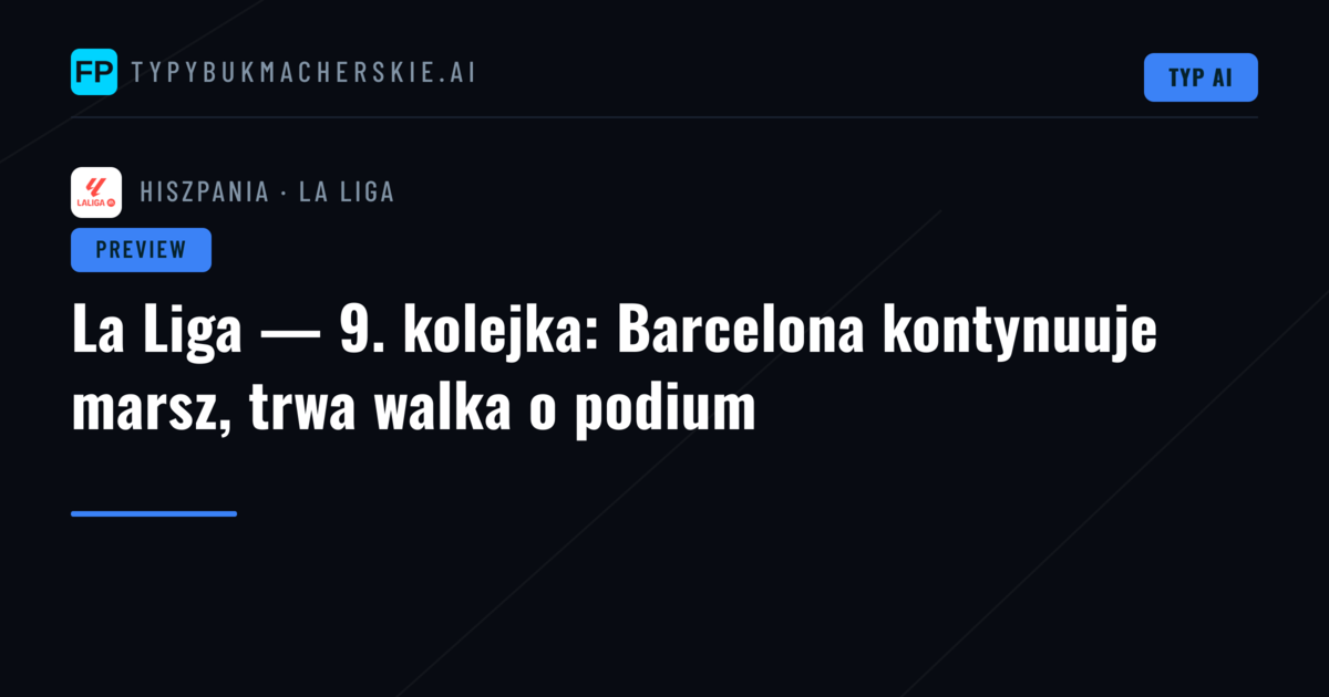 La Liga — 9. kolejka: Barcelona kontynuuje marsz, trwa walka o podium