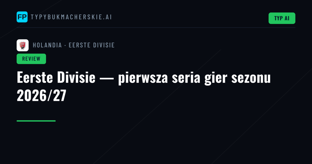 Eerste Divisie — pierwsza seria gier sezonu 2026/27