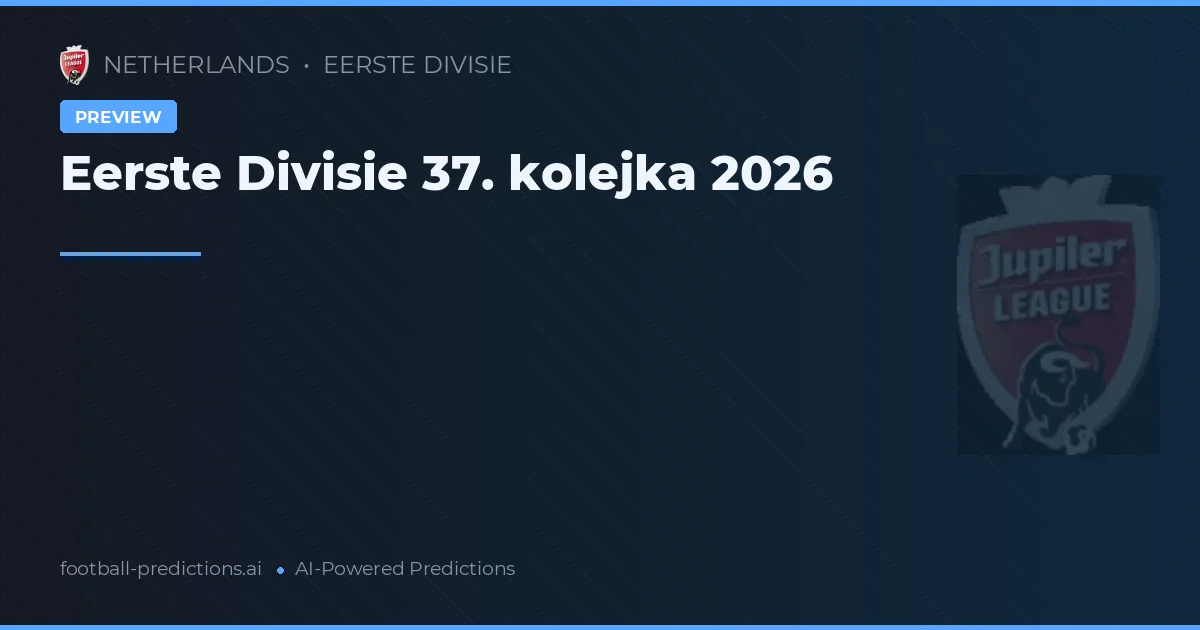 Eerste Divisie 37. kolejka 2026