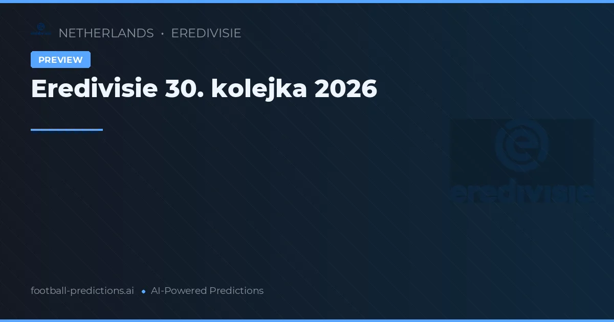 Eredivisie 30. kolejka 2026