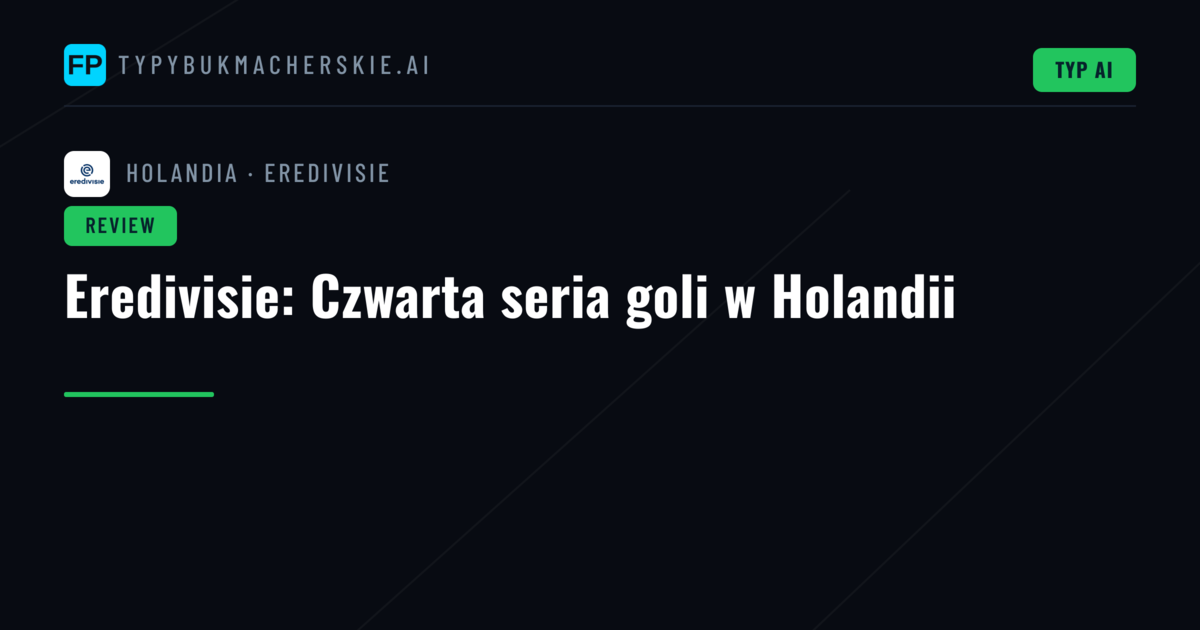 Eredivisie: Czwarta seria goli w Holandii