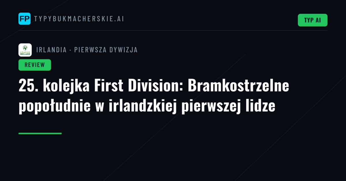 25. kolejka First Division: Bramkostrzelne popołudnie w irlandzkiej pierwszej lidze