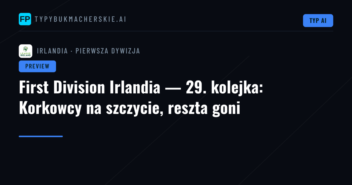 First Division Irlandia — 29. kolejka: Korkowcy na szczycie, reszta goni