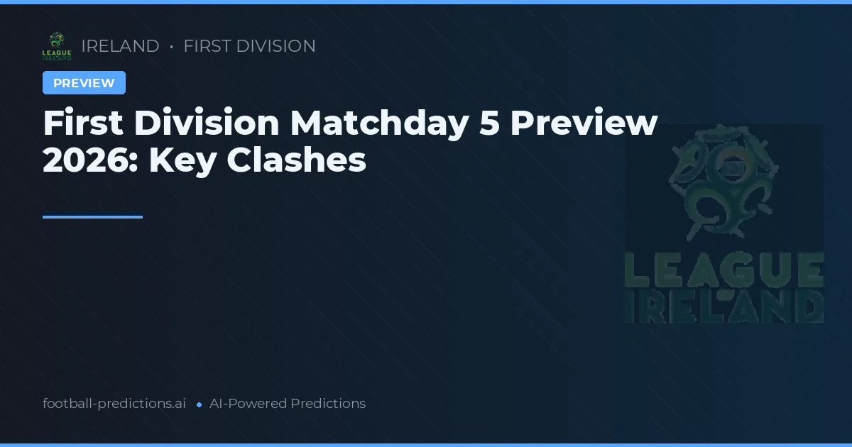 First Division Matchday 5 Preview 2026: Key Clashes