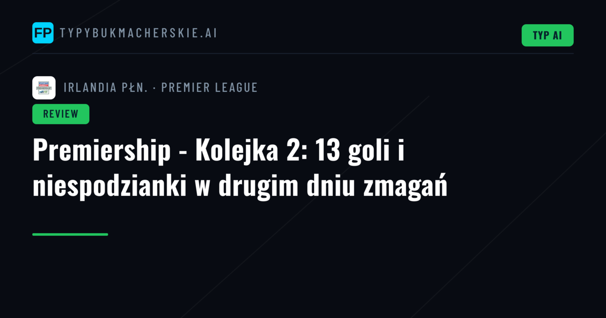 Premiership - Kolejka 2: 13 goli i niespodzianki w drugim dniu zmagań