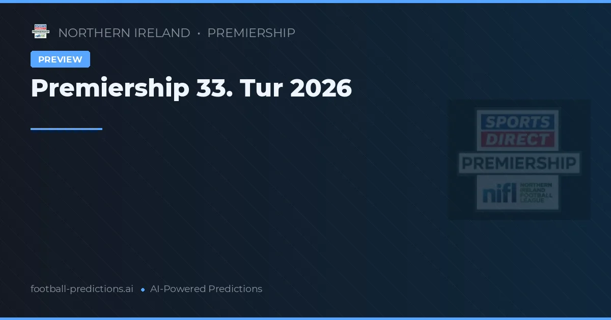 Premiership 33. Tur 2026