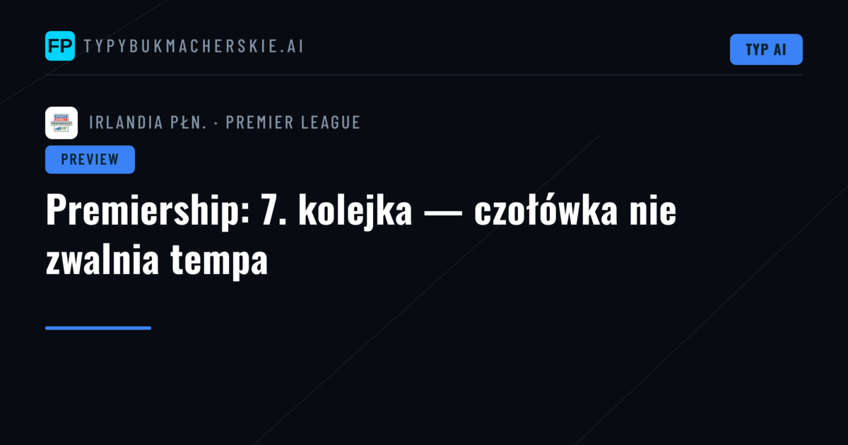 Premiership: 7. kolejka — czołówka nie zwalnia tempa
