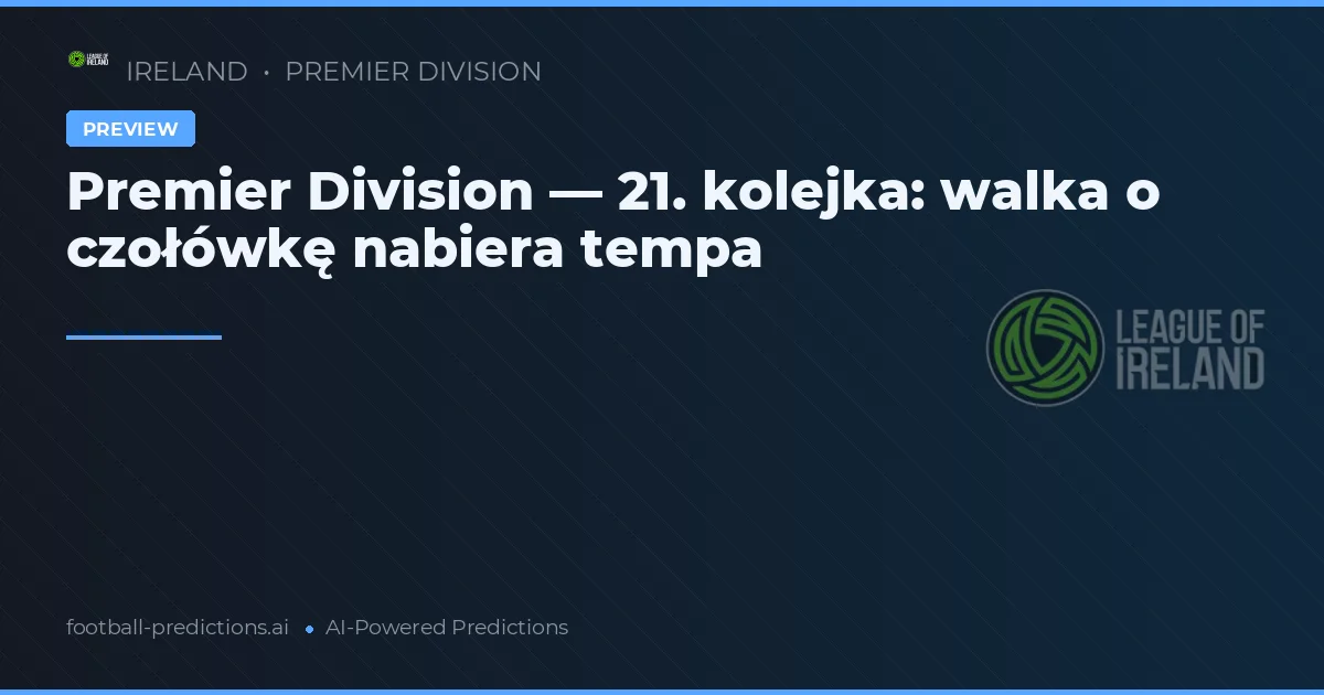 Premier Division — 21. kolejka: walka o czołówkę nabiera tempa
